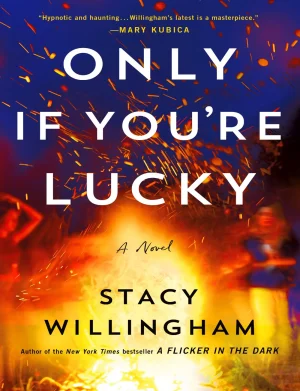 Only if you're lucky by Stacy Willingham (lastebooks.com)