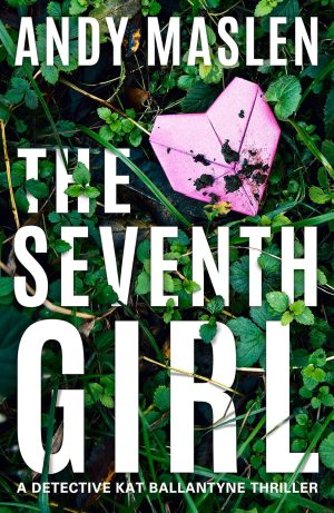 The Seventh Girl by Andy Maslen